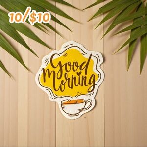 Glossy “Good Morning” Coffee Cup Vinyl Sticker – Approx. 2 1/2”